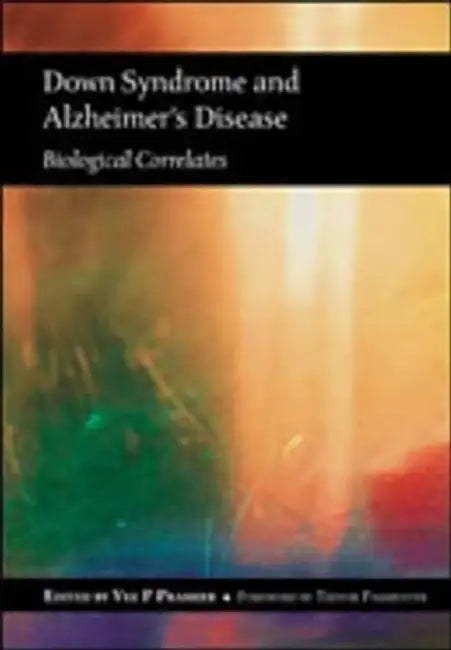 Down Syndrome and Alzheimer's Disease by Vee Prasher