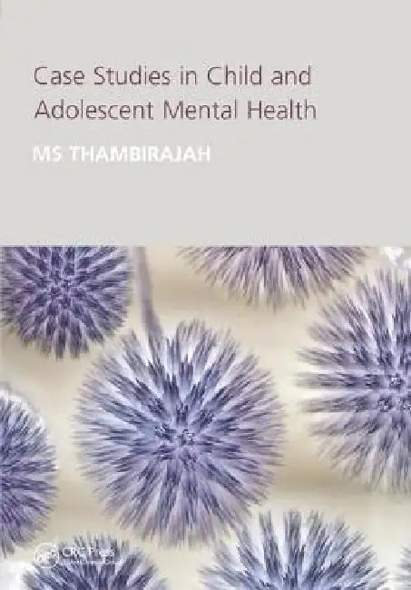 Case Studies in Child and Adolescent Metal Health by M. S. Thambirajah
