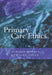 Primary Care Ethics by Deborah Bowman