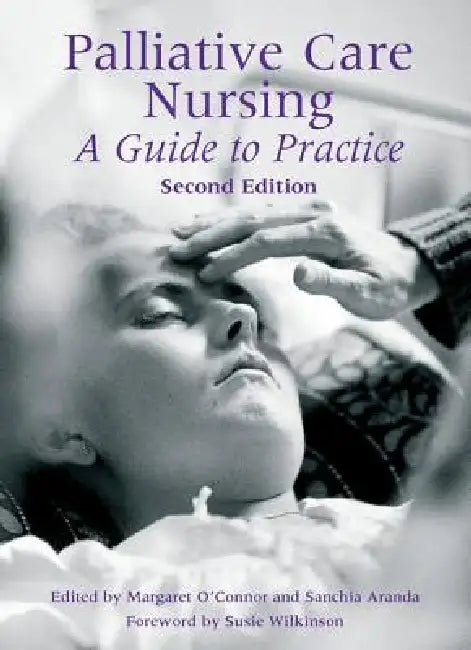 Palliative Care Nursing: A Guide to Practice by Margaret