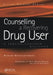 Counselling a Recovering Drug User: A Person-Centered Dialogue by Richard Bryant-Jefferies