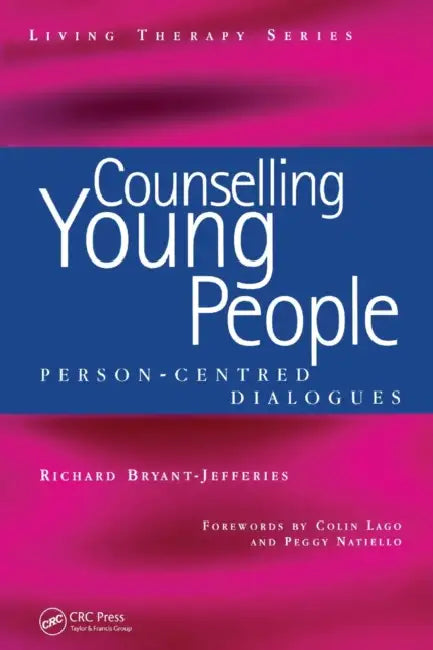 Counselling Young People: Person-Centered Dialogues by Richard Bryant-Jefferies