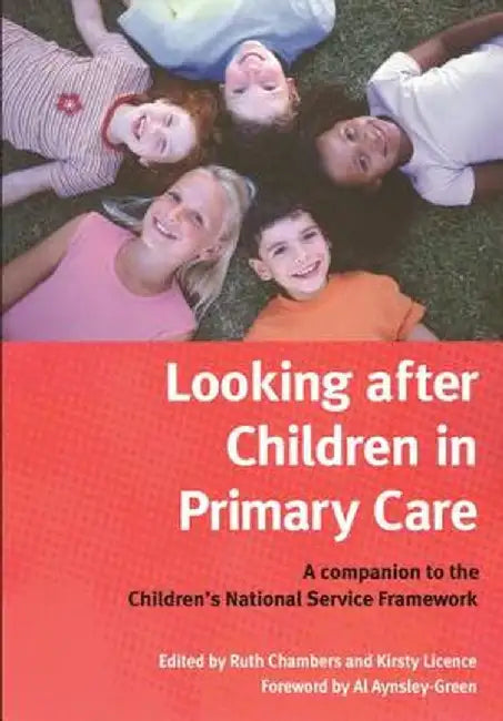 Looking After Children in Primary Care: A Companion to the Children's National Service Framework by Ruth Chambers