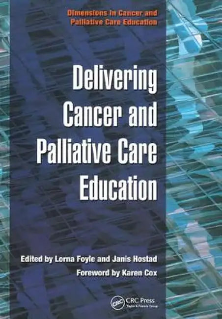 Delivering Cancer and Palliative Care Education by Lorna Foyle
