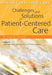 Challenges and Solutions in Patient-Centered Care: A Case Book by Judith Belle Brown