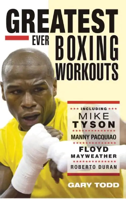 Greatest Ever Boxing Workouts by Gary Todd