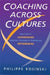 Coaching Across Cultures: New Tools for Levereging National, Corperate and Professional Differences by Philippe Rosinski