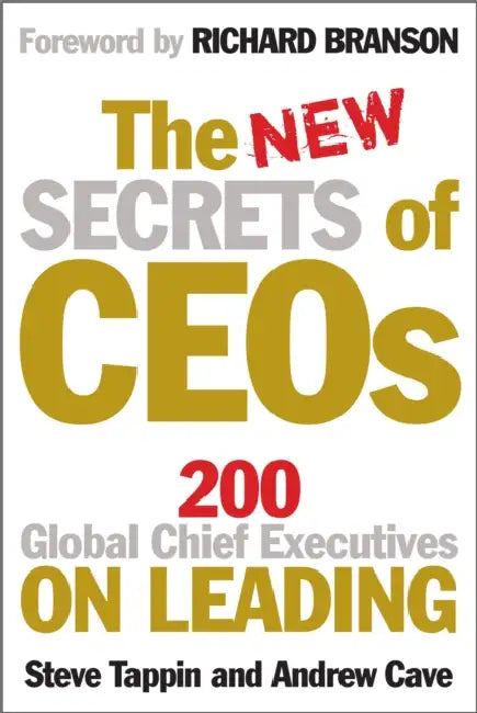 The New Secrets of CEOs: 200 Global Chief Executives on Leading by Gordon Wheeler