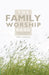 The Family Worship Book: A Resource Book for Family Devotions by Terry L. Johnson