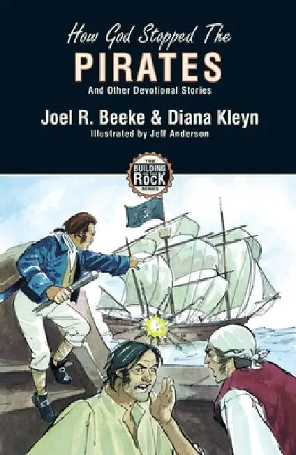 How God Stopped the Pirates by Joel R. Beeke