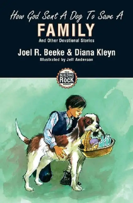 How God Sent a Dog to Save a Family by Joel R. Beeke
