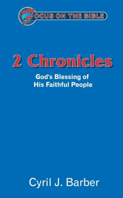 2 Chronicles: God's Blessing of His Faithful People by Cyril J. Barber