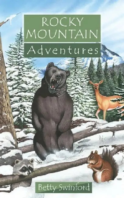 Rocky Mountain Adventures by Betty Swinford