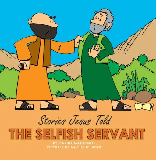 The Selfish Servant by Carine MacKenzie