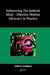 Influencing the Judicial Mind: Effective Written Advocacy in Practice by Andrew Goodman