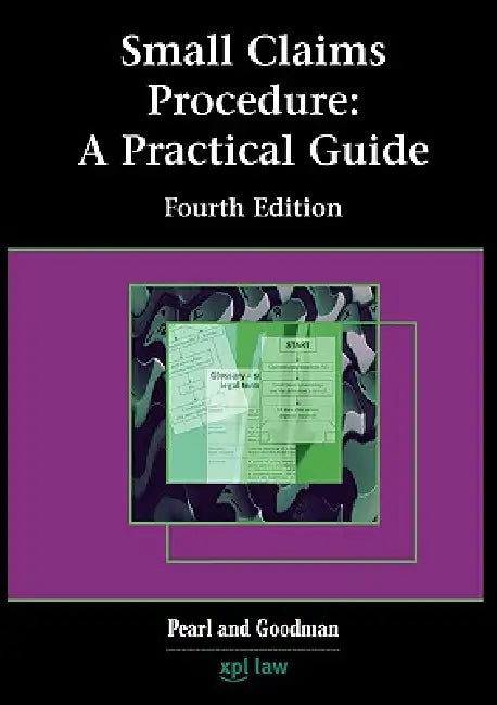 Small Claims Procedure: A Practical Guide (Fourth Edition) by Patricia Pearl, Andrew Goodman