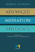 Advanced Mediation Advocacy: From Contest to Collaboration by Andrew Goodman