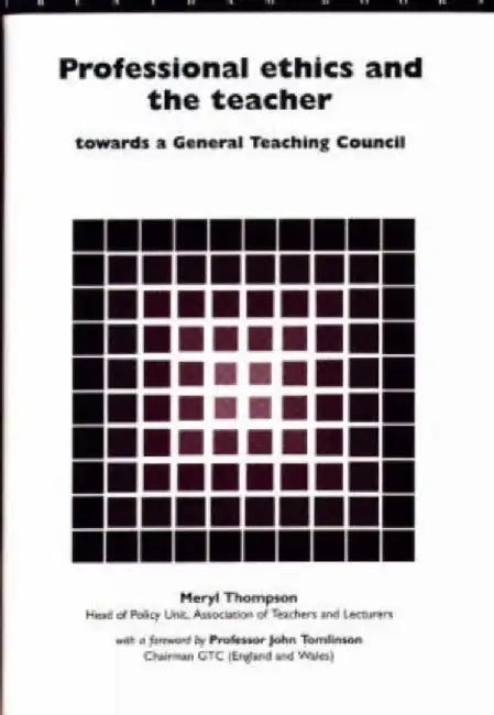 Professional Ethics and the Teacher by Meryl Thompson
