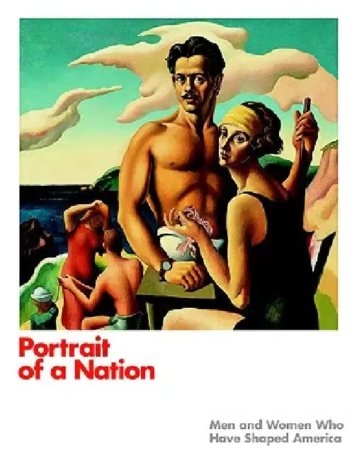 Portrait of a Nation: Men and Women Who Have Shaped America by Merrell