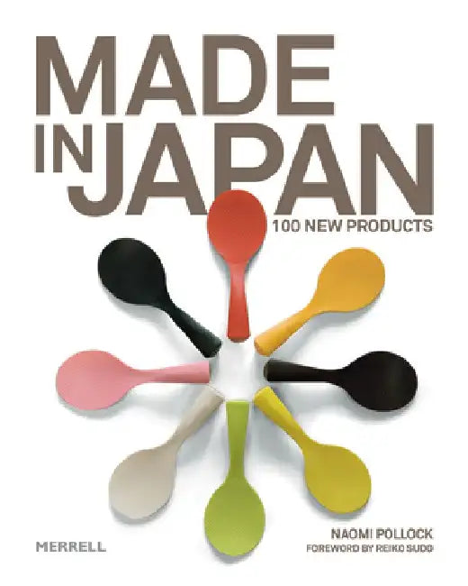 Made in Japan: 100 New Products by Naomi Pollock