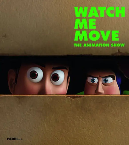 Watch Me Move: The Animation Show by Greg Hilty