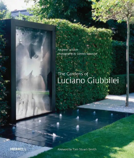The Gardens of Luciano Giubbilei by Andrew Wilson