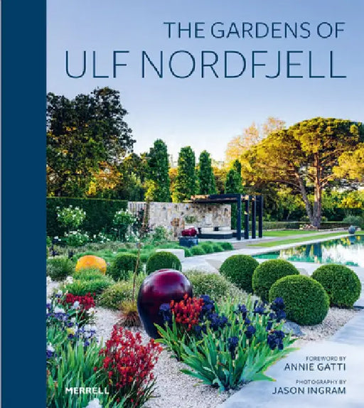 The Gardens of Ulf Nordfjell by Annie Gatti