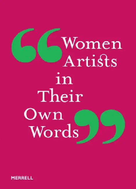 Women Artists in Their Own Words by Jennifer Samet