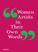 Women Artists in Their Own Words by Jennifer Samet