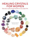 Healing Crystals for Women by Catherine Mayet
