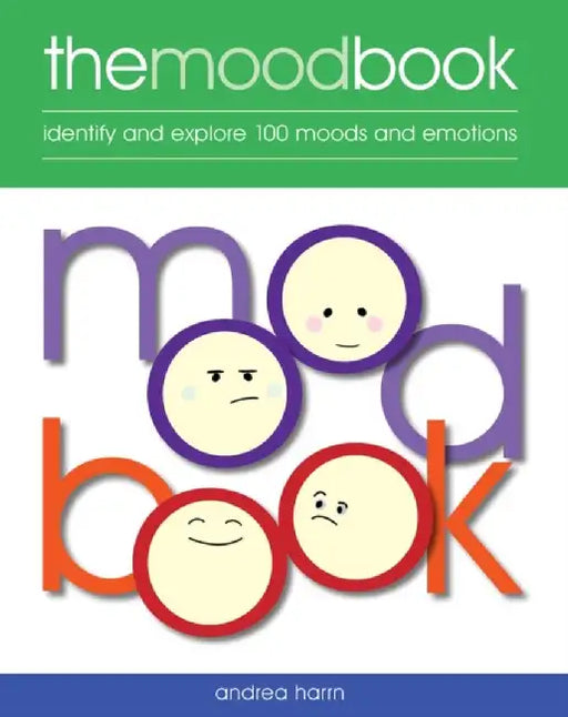 The Mood Book: Identify and Explore 100 Moods and Emotions by Ma Andrea Harrn