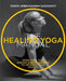 The Healing Yoga Manual: Work with Your Chakra Energy Centres to Increase Your Vitality by Saraswati, Swami Ambikananda