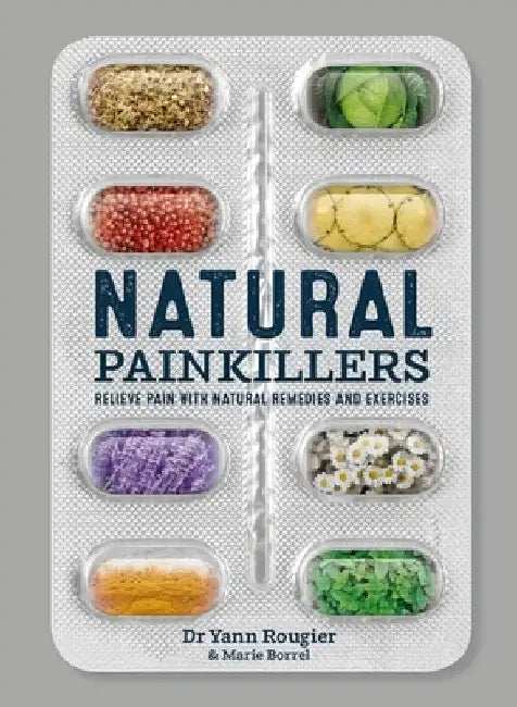 Natural Painkillers by Marie Borrel