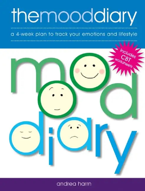 The Mood Diary: A 4-Week Plan to Track Your Emotions and Lifestyle by Andrea Harrn