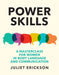 Power Skills: A Masterclass for Women in Body Language and Communication by Juliet Erickson