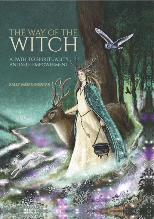 The Way of the Witch: A Path to Spirituality and Self-Empowerment by Morningstar, Sally