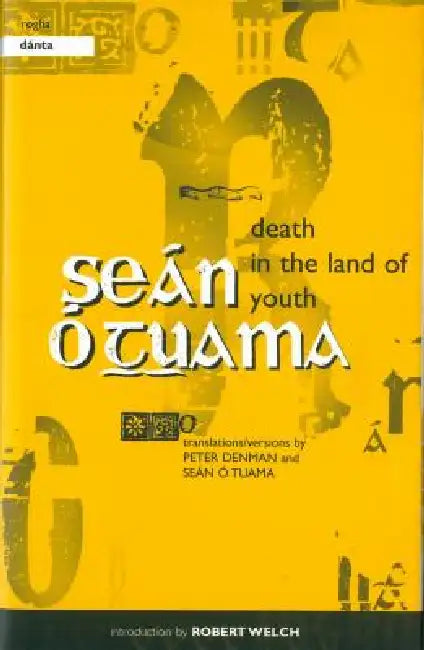 Death in the Land of Youth / Rogha Danta: Selected Poems by Seán Ó Tuama by Sean O'Tuama