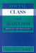 Social Class and Marxism: Defences and Challenges by Neville Kirk