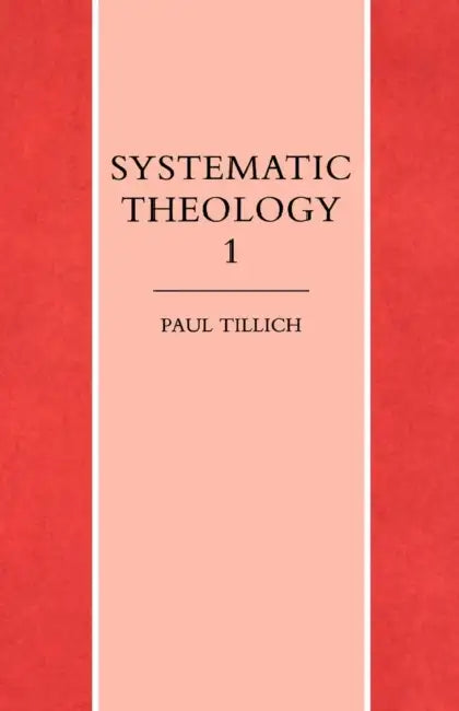 Systematic Theology Vol. 1 by Paul Tillich