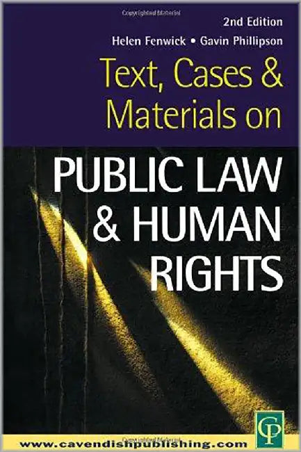 Text Cases And Materials Public Law And Human Rights by Helen Fenwick, Gavin Phillipson