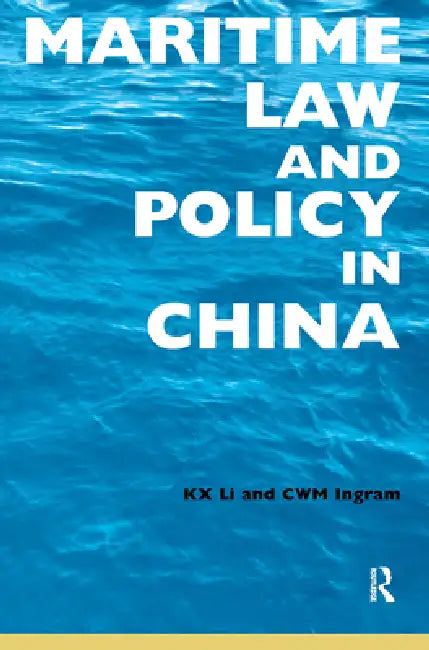 Maritime Law and Policy in China by Sharon Li