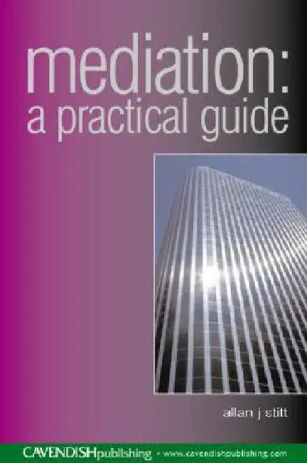 Mediation: A Practical Guide by Alan Stitt