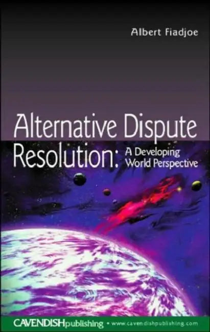 Alternative Dispute Resolution: A Developing World Perspective by Albert Fiadjoe