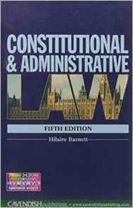 Constitutional And Administrative Law by Hilaire Barnett