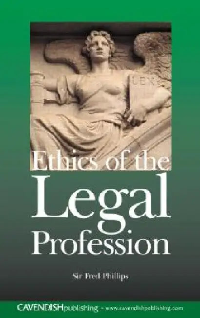 Ethics of the Legal Profession by Sir Fred Phillips