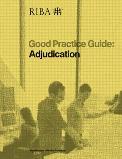Good Practice Guide: Adjudication by Mair Coombes-Davis
