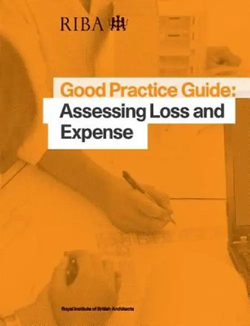 Good Practice Guide: Assessing Loss and Expense by Jeffrey Whitfield