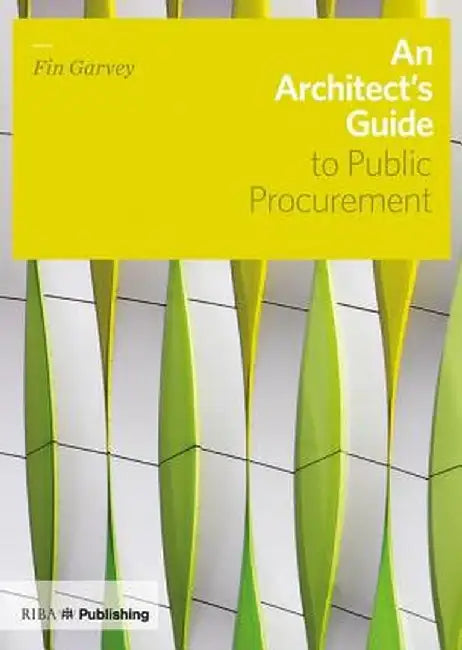 An Architect's Guide to Public Procurement by Fin Garvey