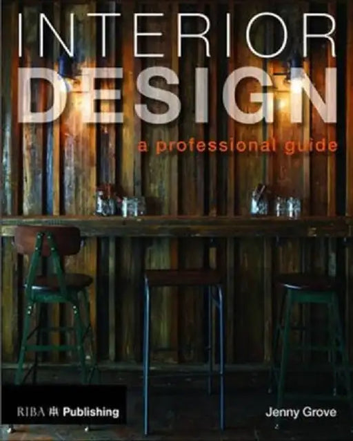Interior Design: A Professional Guide by Jenny Grove