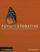 Futurestorative: Working Towards a New Sustainability by Martin Brown